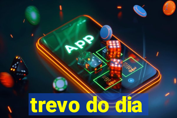 trevo do dia